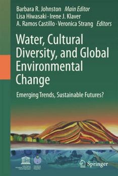 Agua, Diversidad Cultural, y Cambio Ambiental Global: ¿Tendencias Emergentes, Futuros Sostenibles? (inglés)